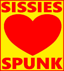Sissies loves spunk