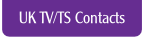 UK TV/TS Contacts.